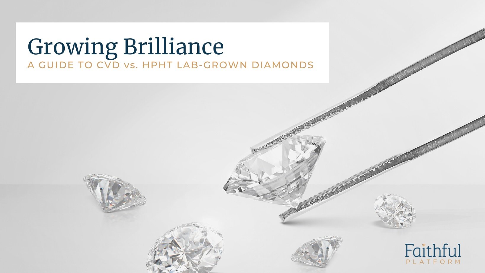 Growing Brilliance: A Guide To CVD Vs. HPHT Lab-Grown Diamonds